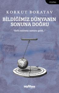 Bildiğimiz Dünyanın Sonuna Doğru Bildiğimiz Dünyanın Sonuna Doğru