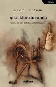 Çıkrıklar Durunca