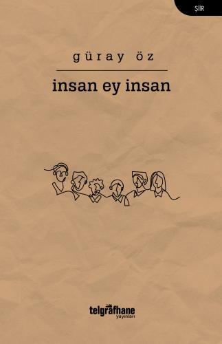 İnsan Ey İnsan Güray Öz