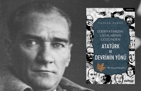 EDEBİYATIMIZIN USTALARININ GÖZÜNDEN ATATÜRK VE
DEVRİMİN YÖNÜ - Muharrem Anıl