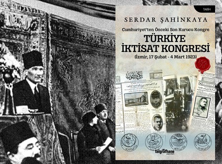 ŞAHİNKAYA’DAN 1923 TÜRKİYE İKTİSAT
KONGRESİ – Oğuz Oyan